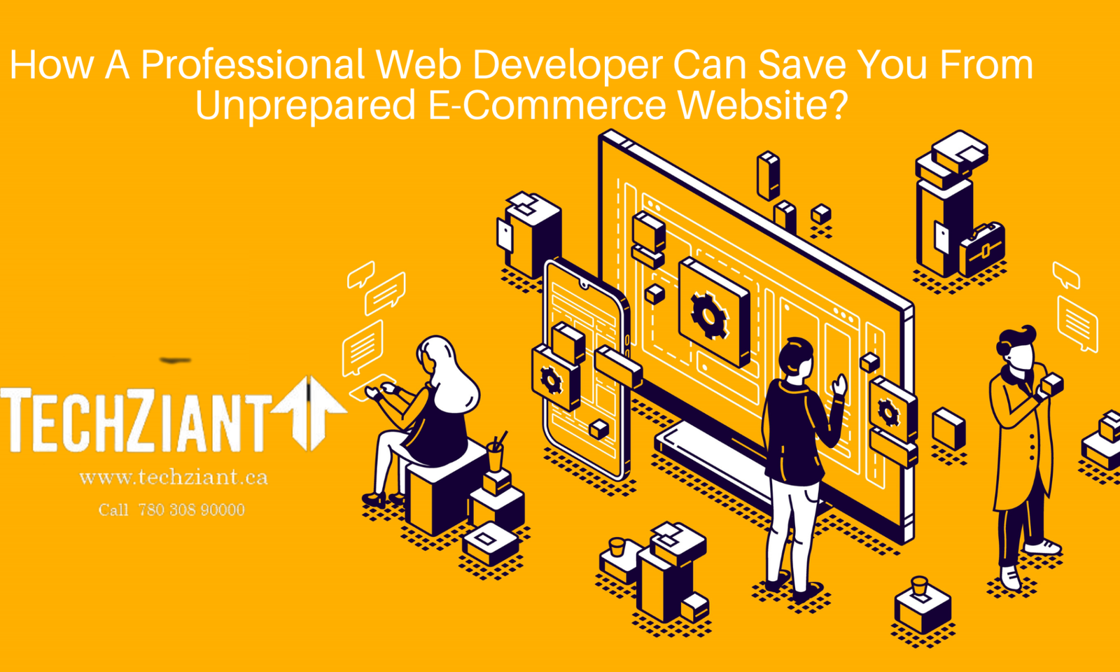 How A Professional Web Developer Can Save You From Unprepared E-Commerce Website?